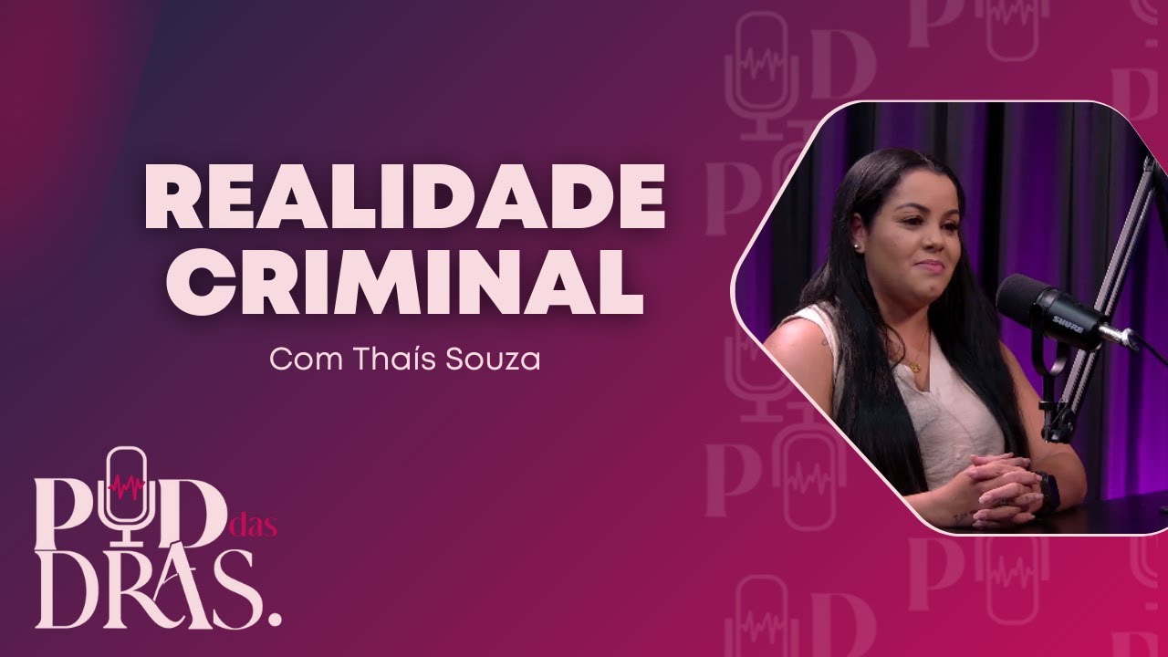 EP15 - Thaís Souza - Mãe de menor infrator