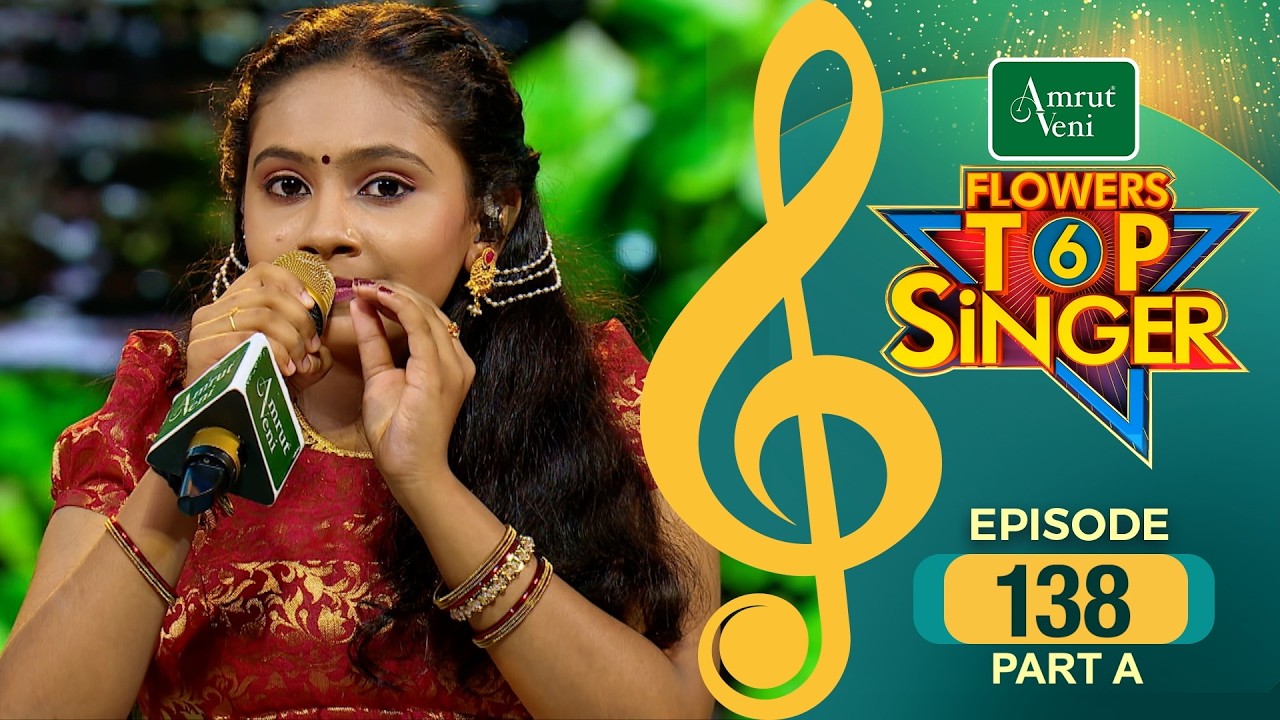 Flowers Top Singer 6 | Musical Reality Show | EP # 138 PART A
