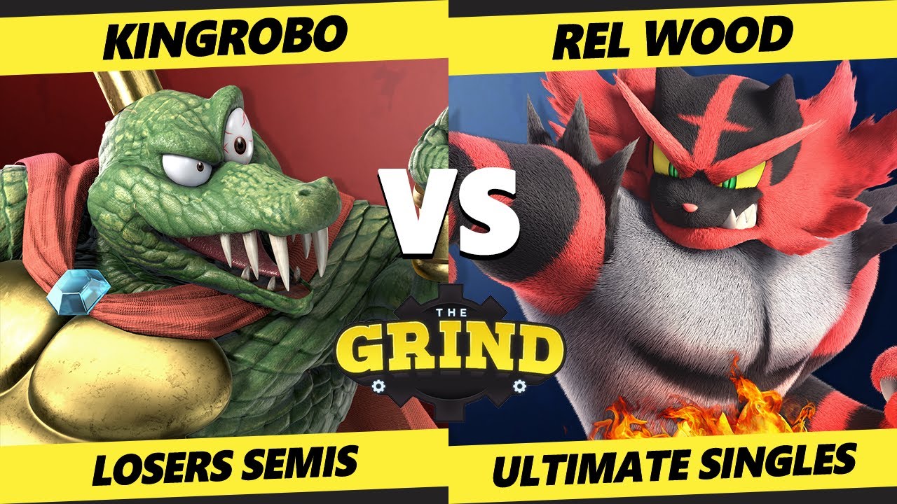 The Grind 229 Losers Semis - KingRoBo (K Rool) Vs. Rel Wood (Incineroar) Smash Ultimate - SSBU