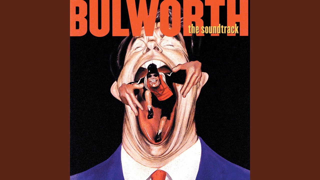 Bulworth (They Talk About It While We Live It) (Soundtrack Version)