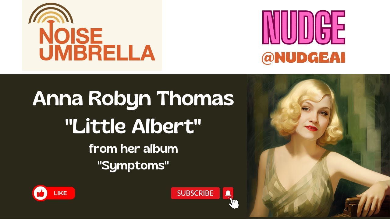 AI VIDEO - Little Albert by Anna Robyn Thomas and Noise Umbrella