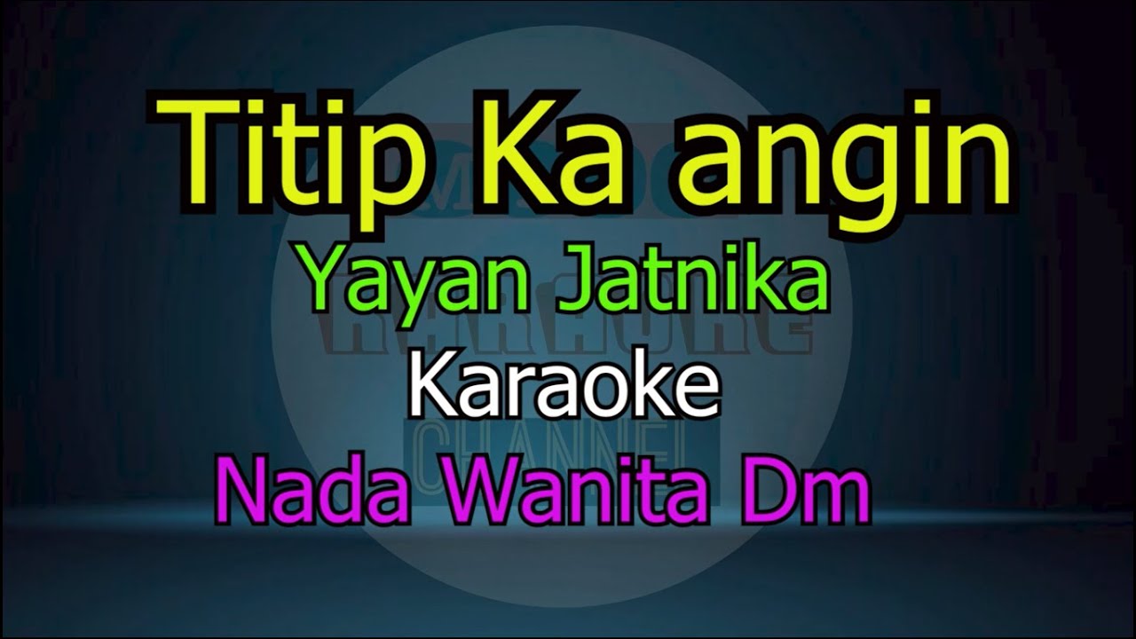 TITIP KA ANGIN YAYAN JATNIKA KARAOKE NADA WANITA