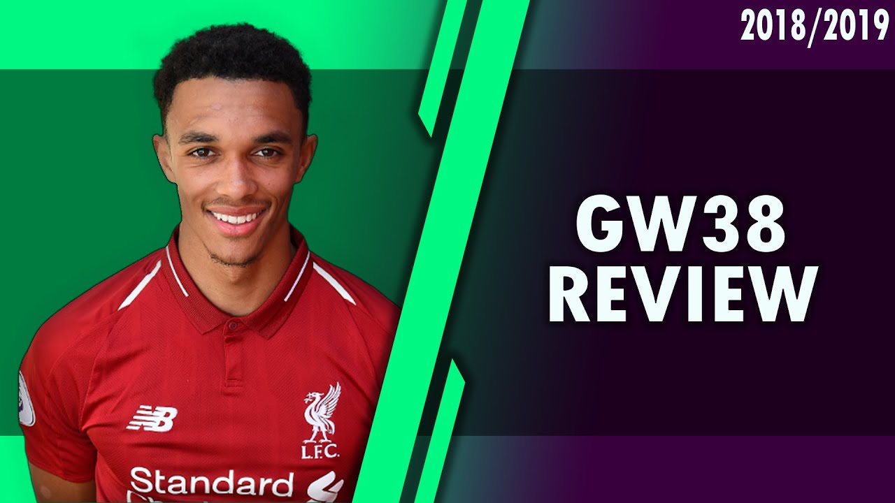 GAMEWEEK 38 REVIEW & THANK YOU! #FPL 2018/2019!