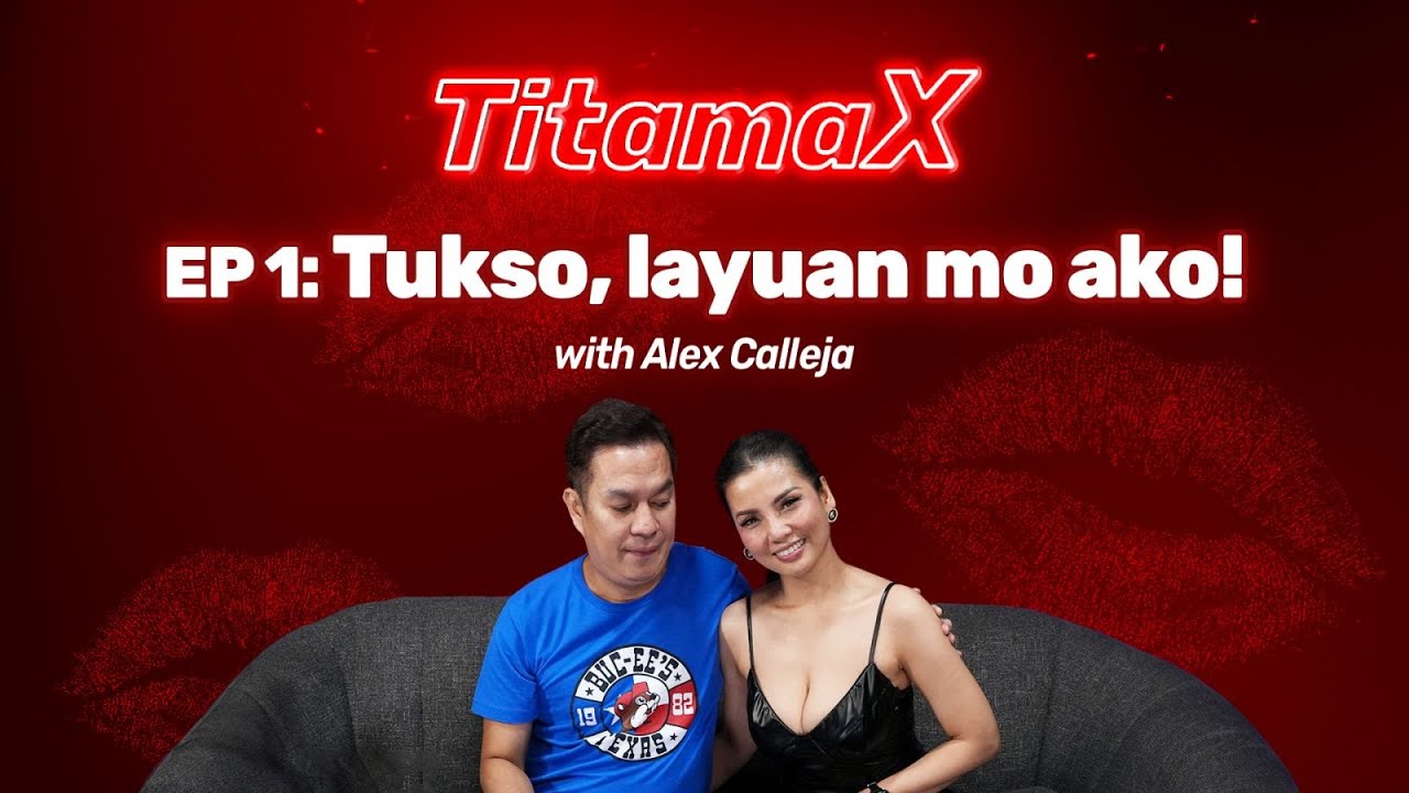 TitamaX EP #1: Tukso, layuan mo ako! (With Alex Calleja) VIDEO PODCAST