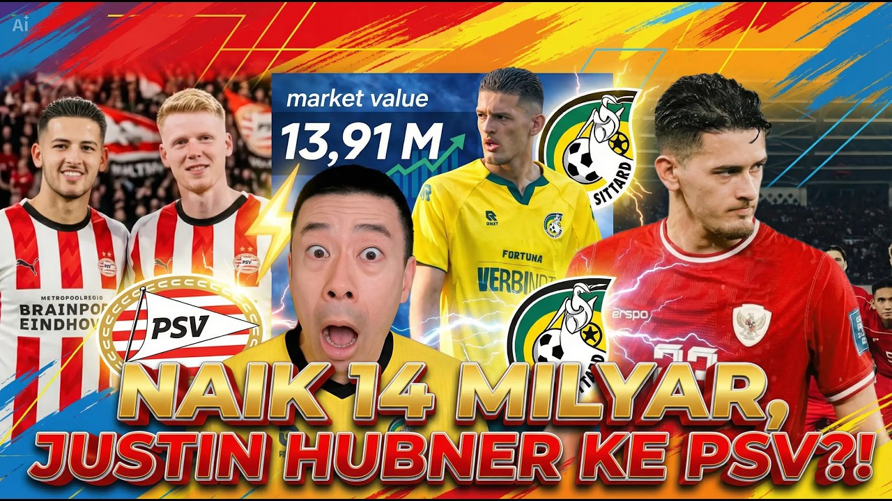 AMBYAR!! Market value naik jadi 14 Milyar,Justin Hubner direkrut PSV Enihoven?! Pundit belanda kaget