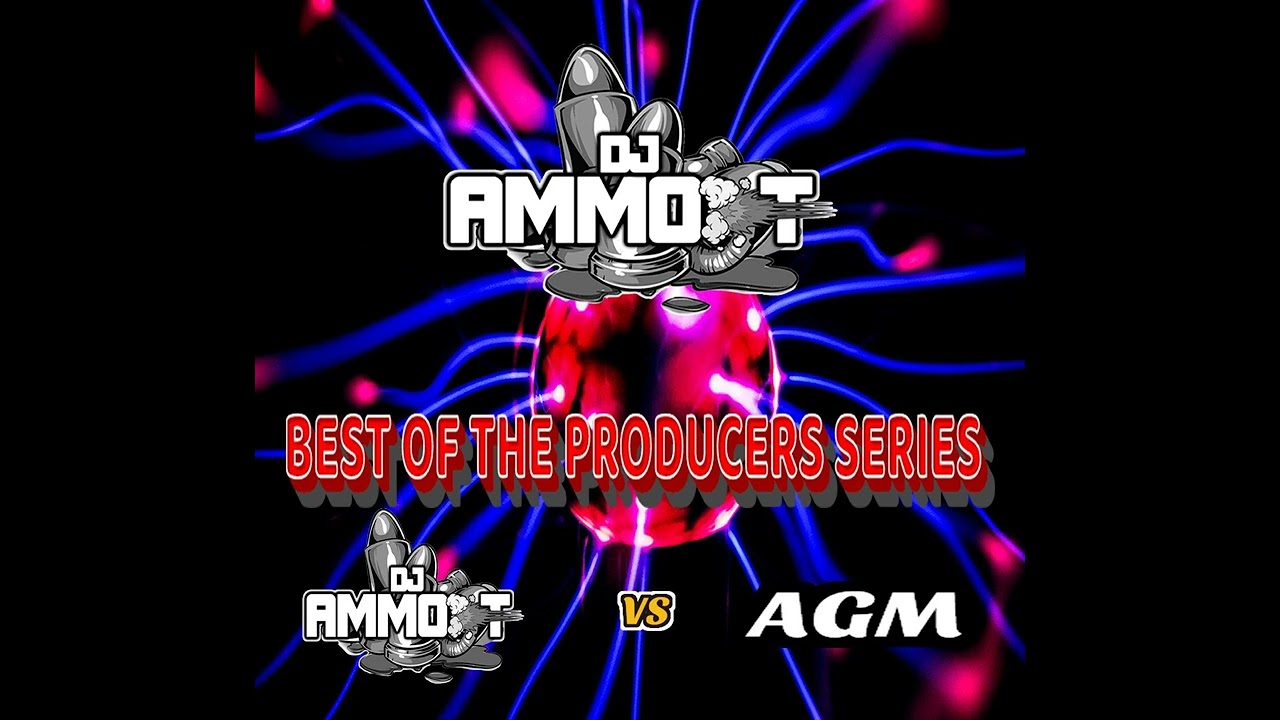 DJ AMMO - T - AGM VS AMMO - T  THE BEST OF THE PRODUCERS MIX VOLUME 8