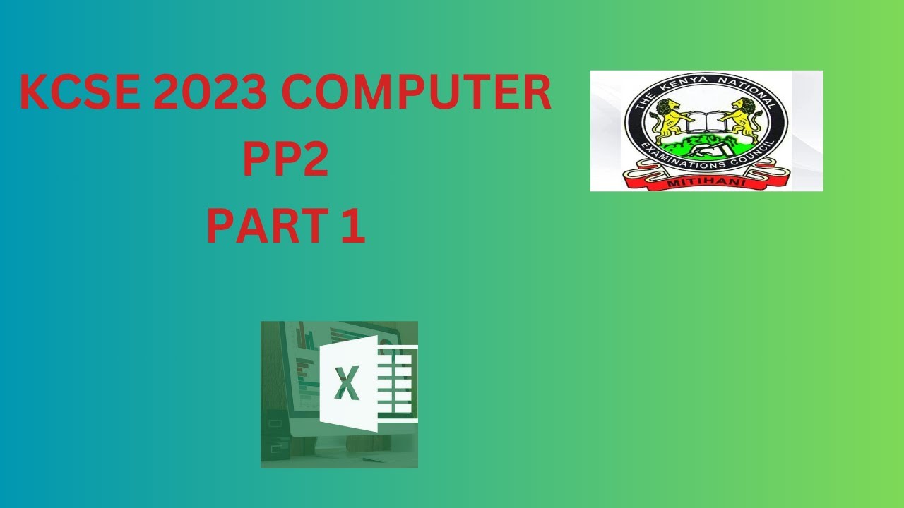 KCSE 2023 COMPUTER STUDIES PP2 | PART 1| EXCEL