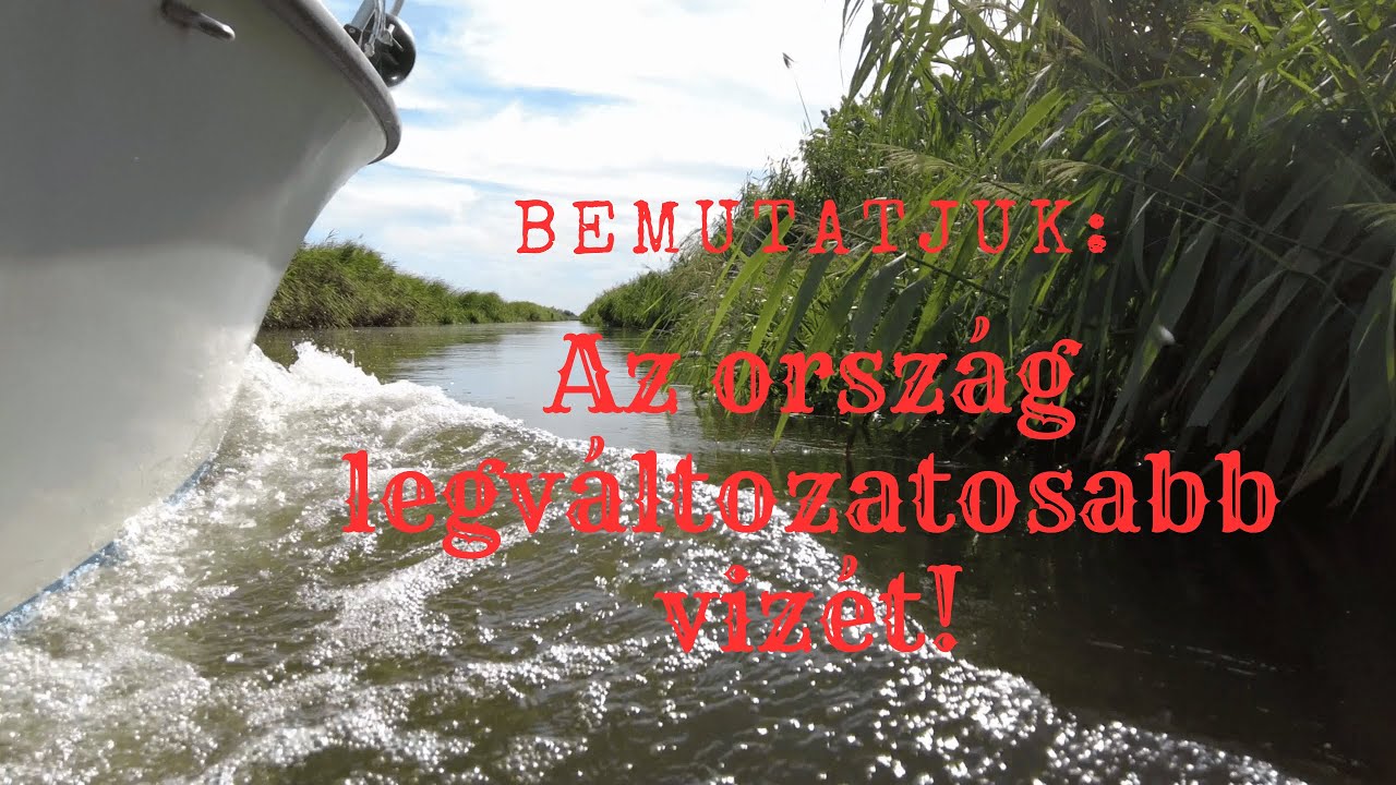 Hortobágy-Berettyó 2. Az ország legváltozatosabb vize?