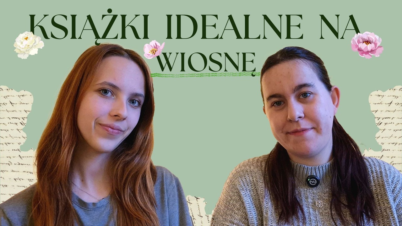 WIOSNA VS KSIĄŻKI | czyli nasze polecajki i tbr na wiosenne dni