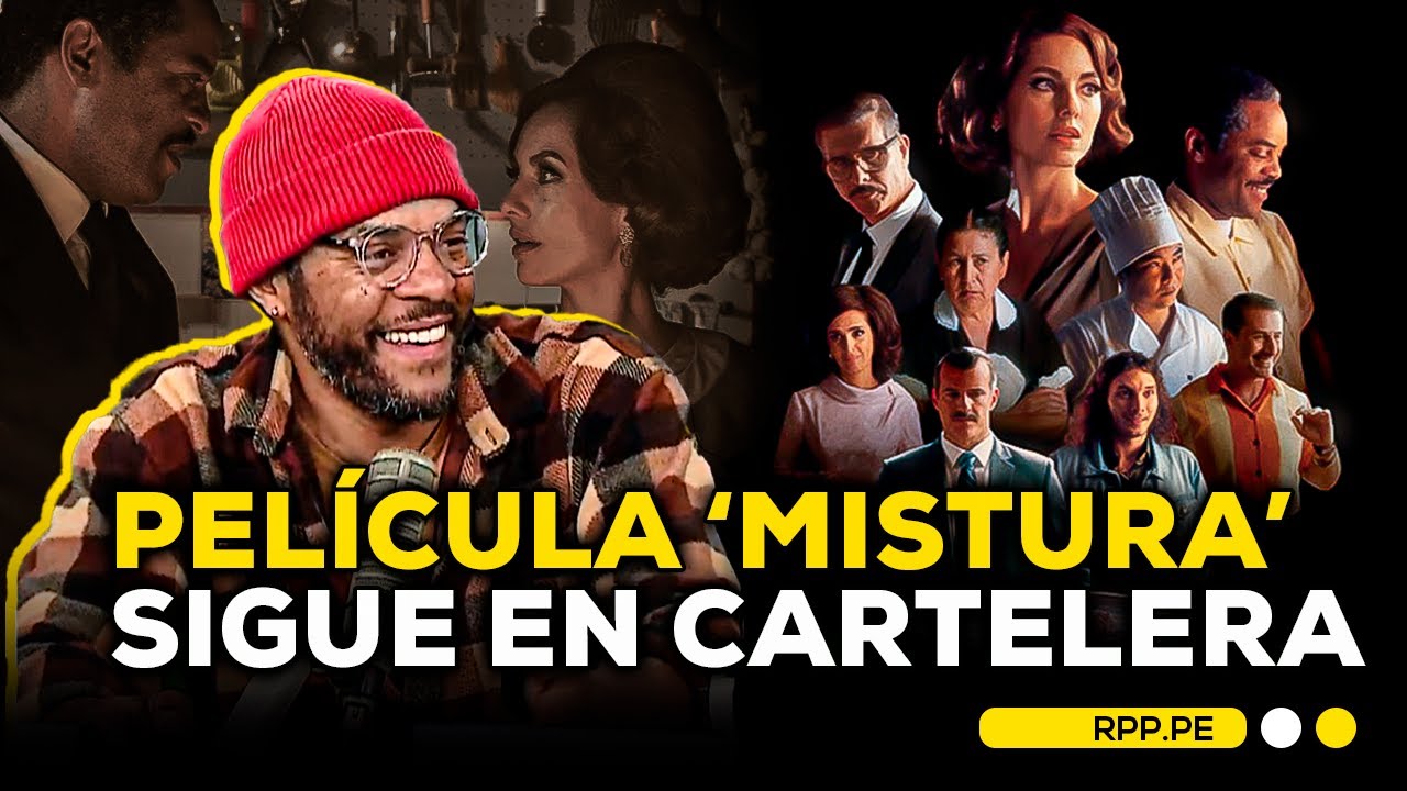 🎬 Mistura: la película peruana que conquista al público y sigue en cartelera  #ENCENDIDOSRPP