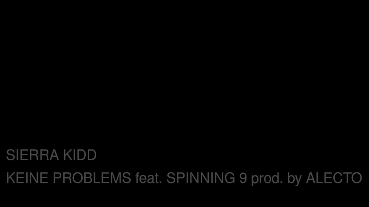 Sierra Kidd - KEINE PROBLEMS [Reupload]