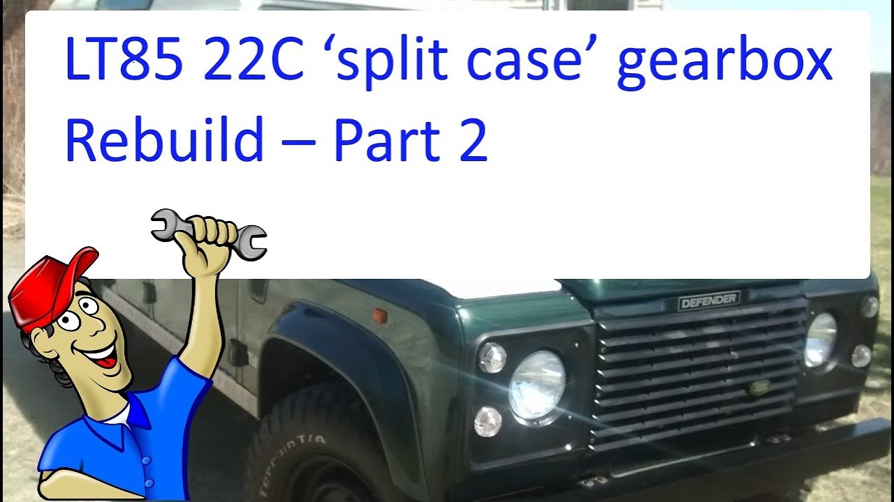 Land Rover Defender LT85 22C rebuild &ndash; Part 2