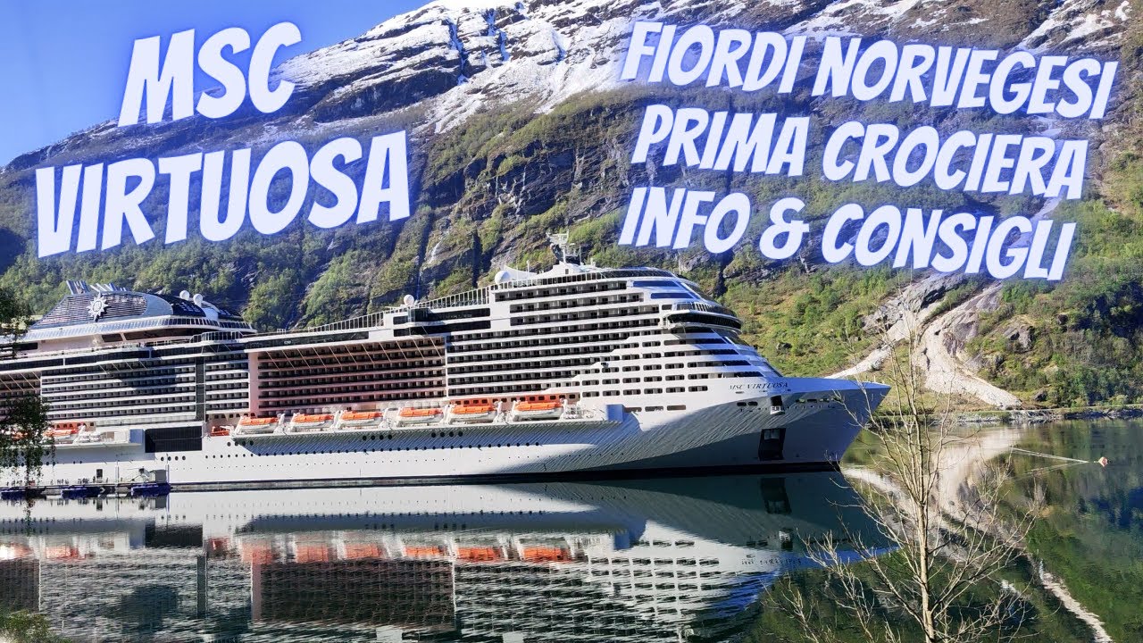 Viaggio in Crociera dalla A alla Z - Info & Consigli - MSC Virtuosa Crociera Fiordi Norvegia