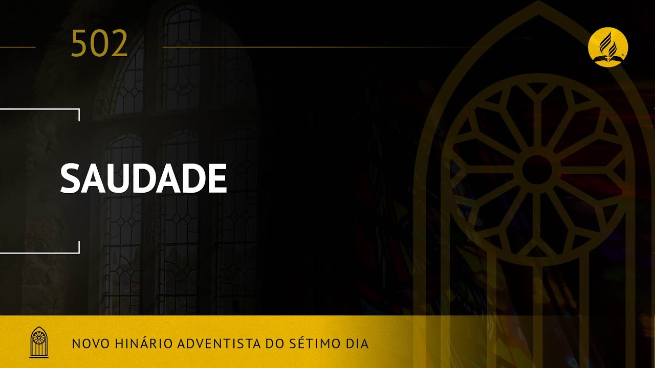 Novo Hinário Adventista • Hino 502 • Saudade • (Lyrics)