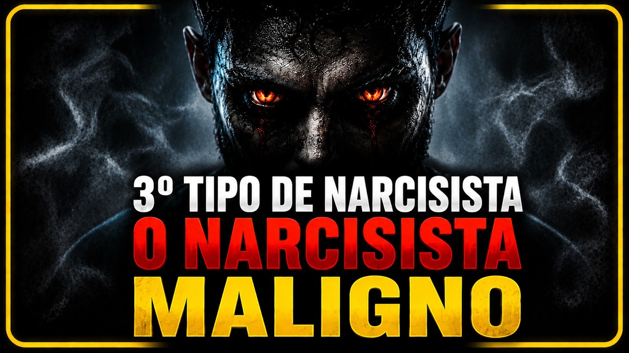 O Narcisista Maligno: Por Que Ele É Tão Cruel e Destrutivo?