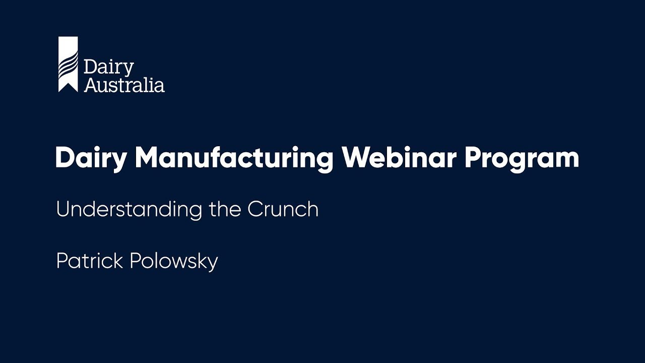 Understanding the crunch | Dairy Manufacturing Webinar Program