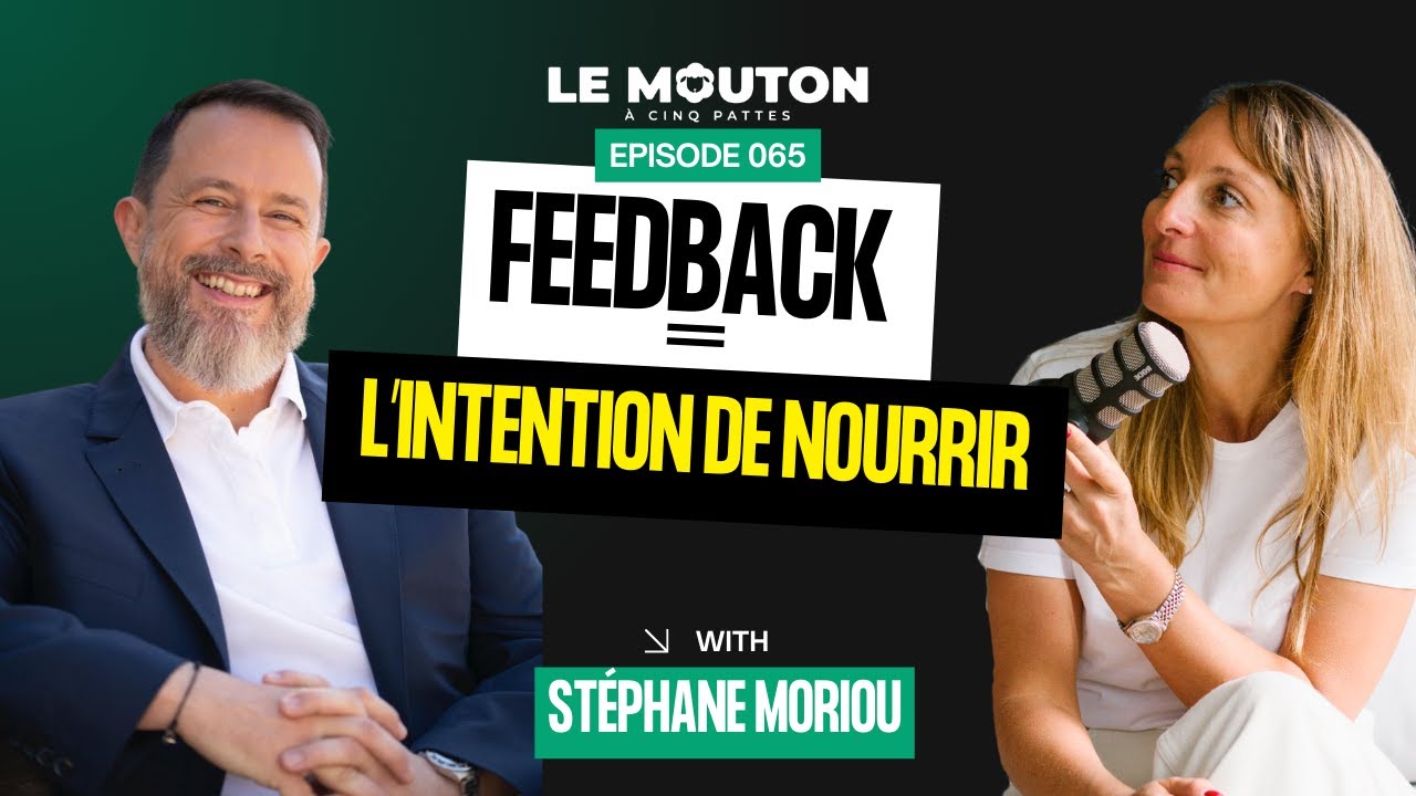 #EP65 — L'Art du Feedback avec Stéphane Moriou — Le Mouton à 5 Pattes