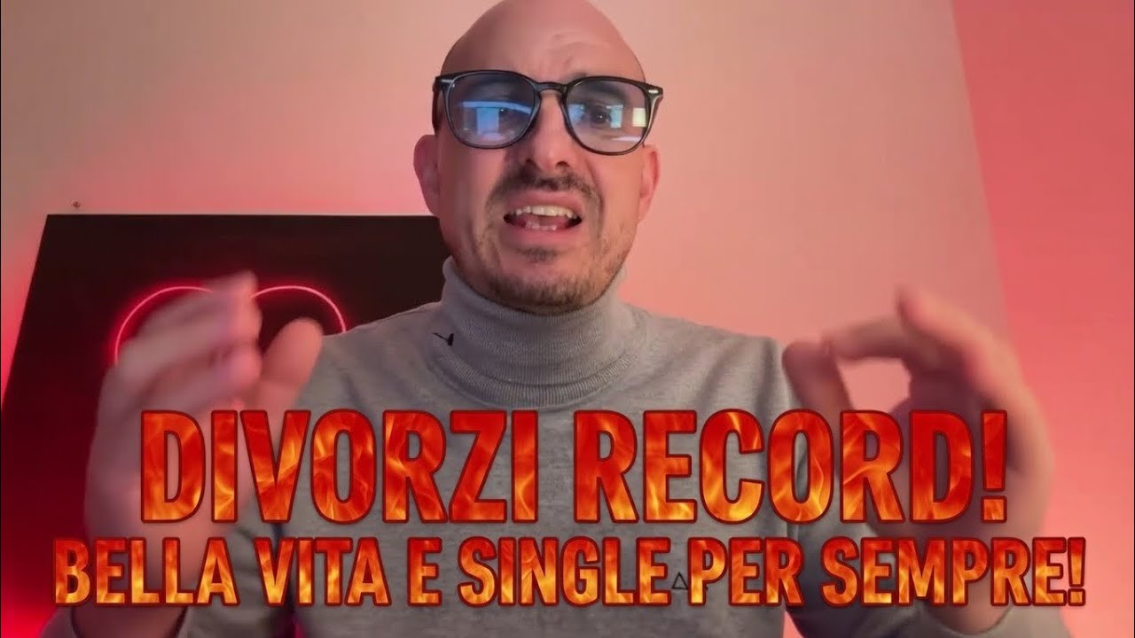 SIAMO TUTTI SINGLE! ZERO FAMIGLIE E NONNE, SOLO DIVERTIMENTO O DIVORZI! CAMBIAMENTO EPOCALE!