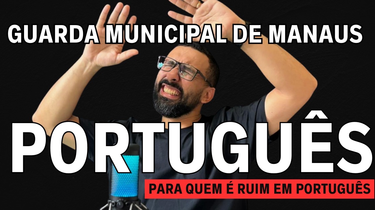 ESSA AULA VAI TE SALVAR NA PROVA | PORTUGUÊS – GUARDA MUNICIPAL DE MANAUS