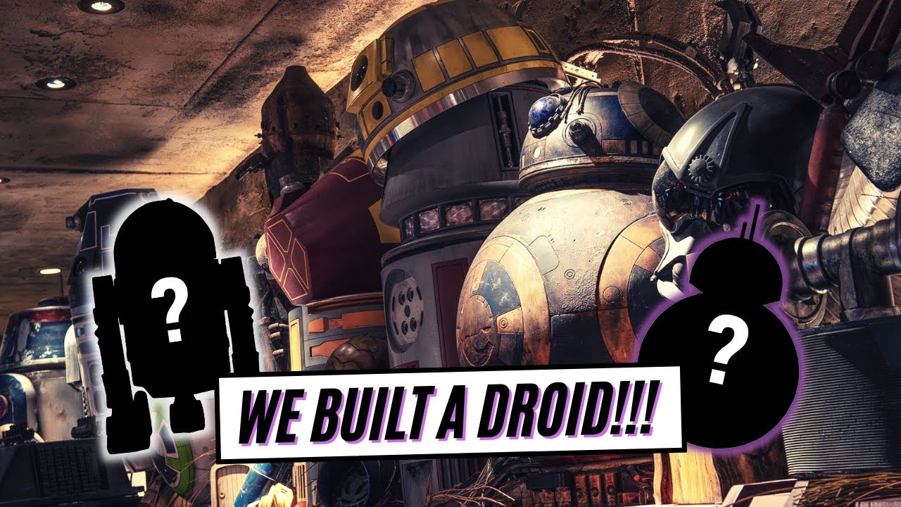 Building A Droid At Galaxys Edge in 2021