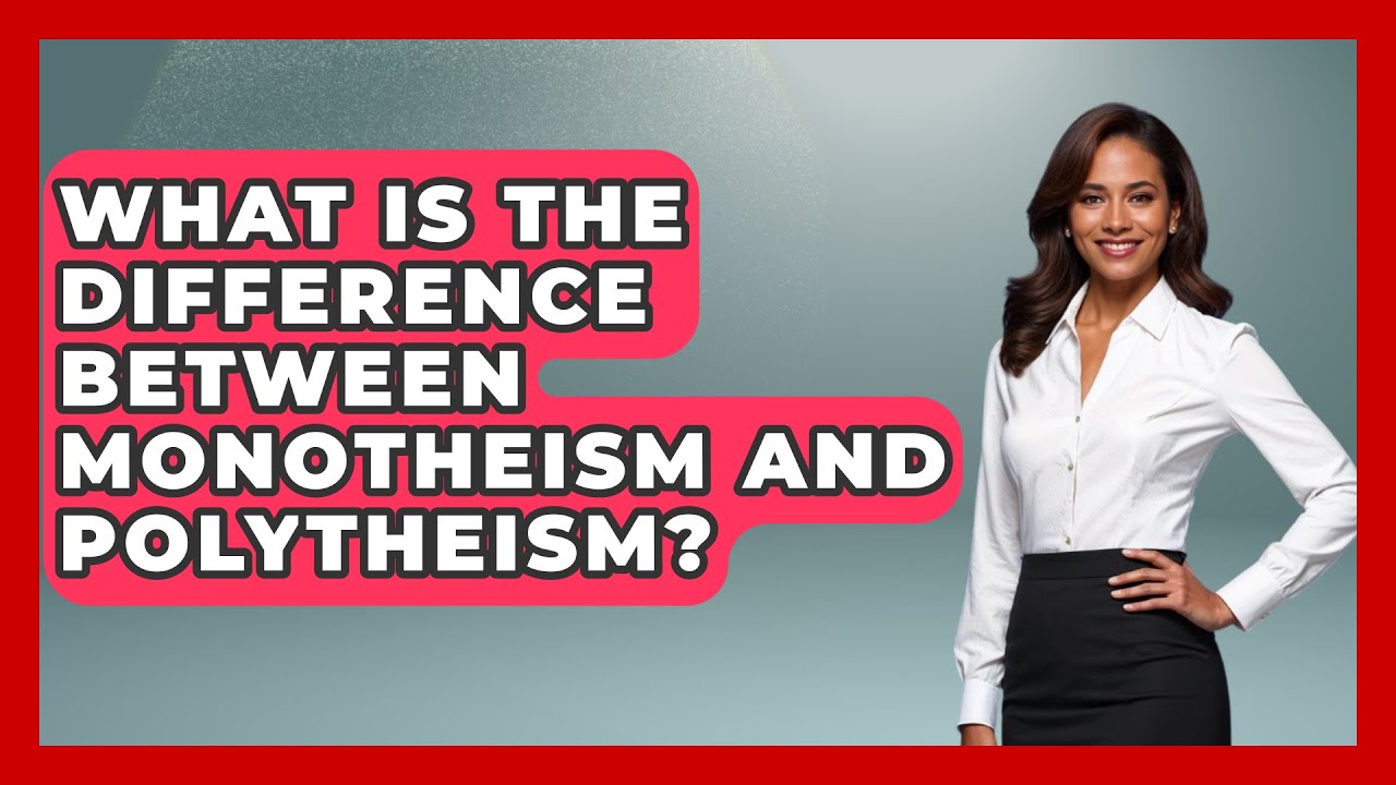What Is The Difference Between Monotheism And Polytheism? - Spiritual Universe Unlocked
