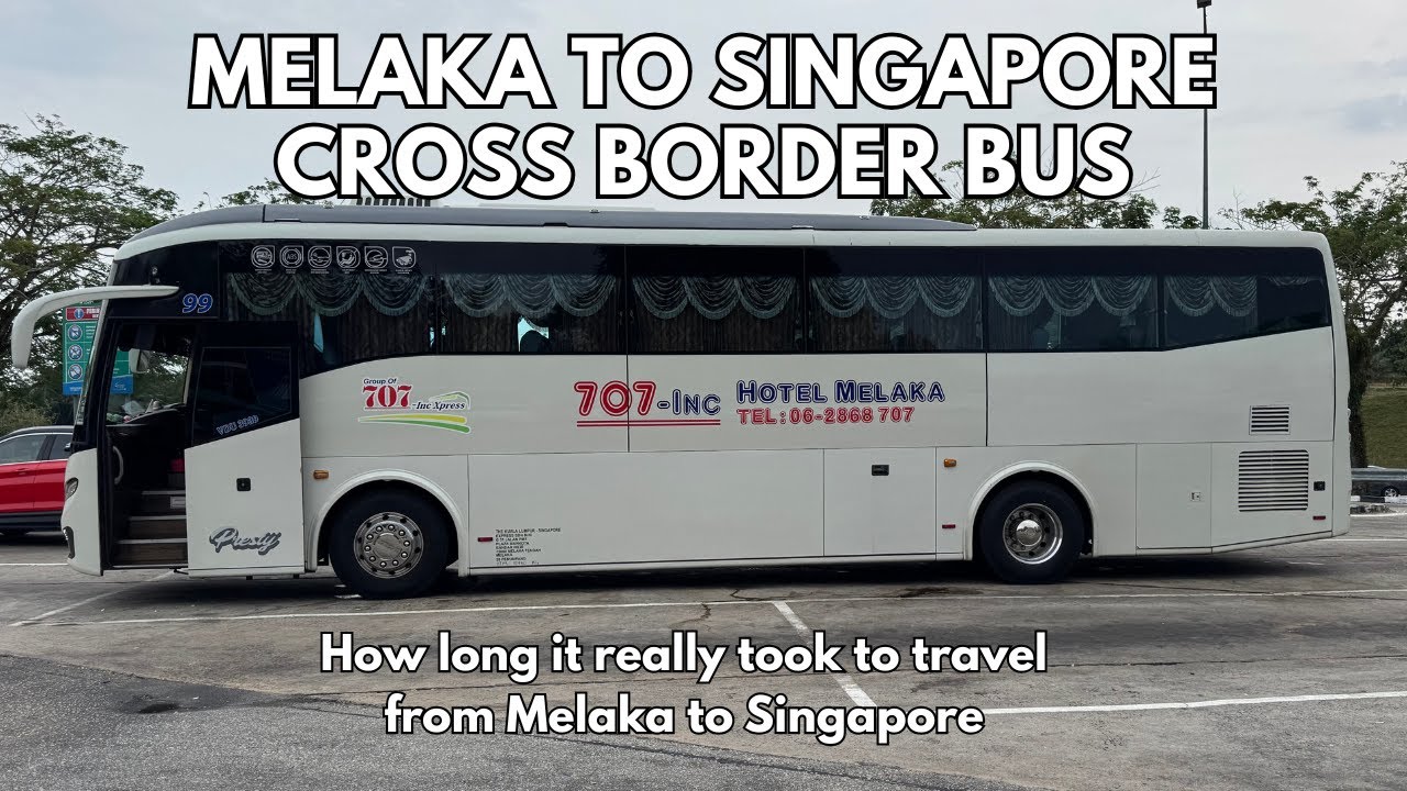 Melaka to Singapore Bus | 707 Inc Coach Review & Travel Guide