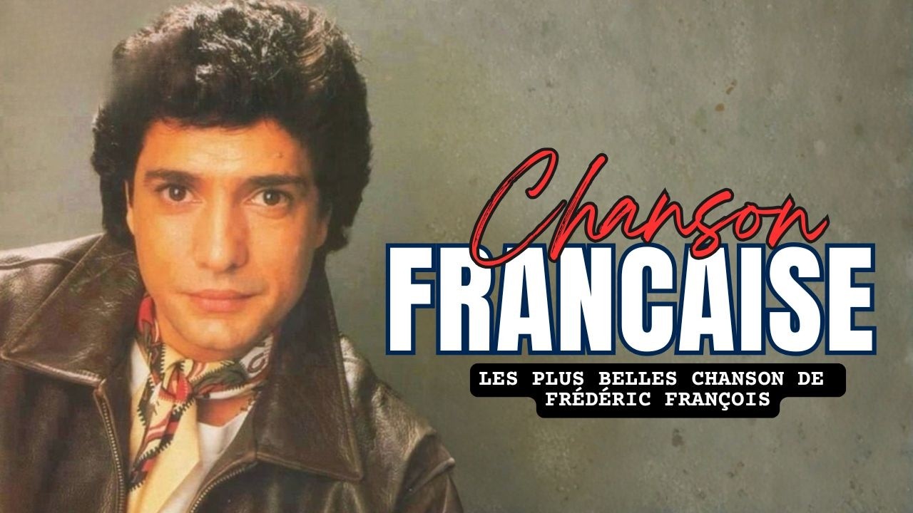 Frédéric François Les Plus Belles Chansons🎵 Meilleur Chansons De Frédéric François #frédéricfrançois