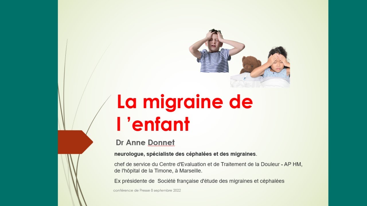 La Migraine de l'enfant. Conférence de Presse avec Anne DONNET Neurologue