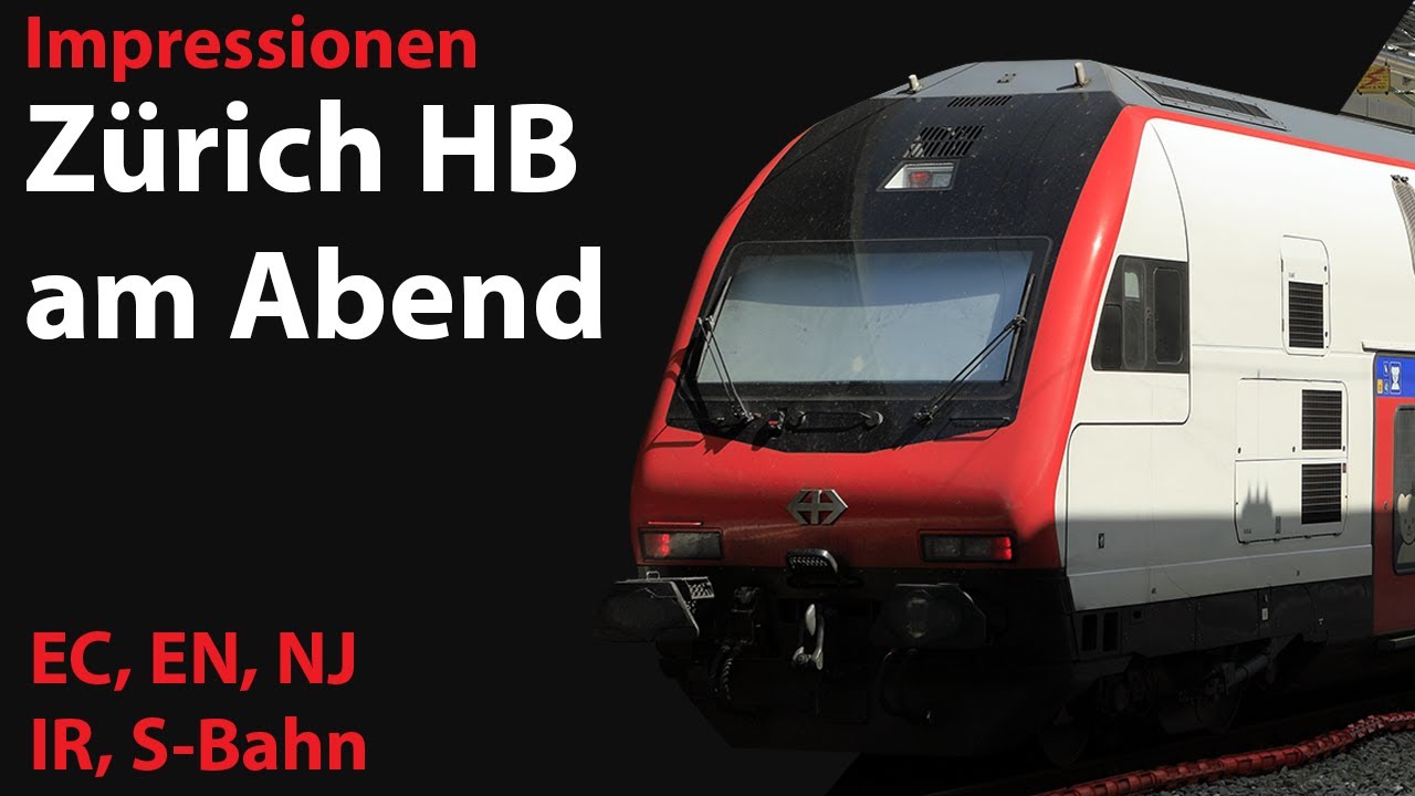 Impressionen vom Hauptbahnhof Zürich am Abend | EC, EN, NJ, IR, S-Bahn