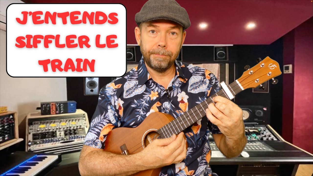 TUTO UKULELE - J'ENTENDS SIFFLER LE TRAIN (Richard Anthony) avec tab