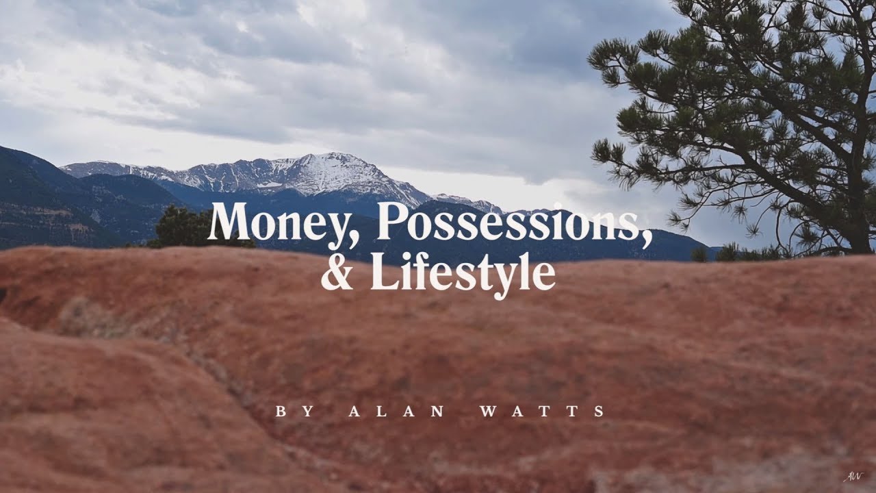 Alan Watts | Money, Possessions, & Lifestyle
