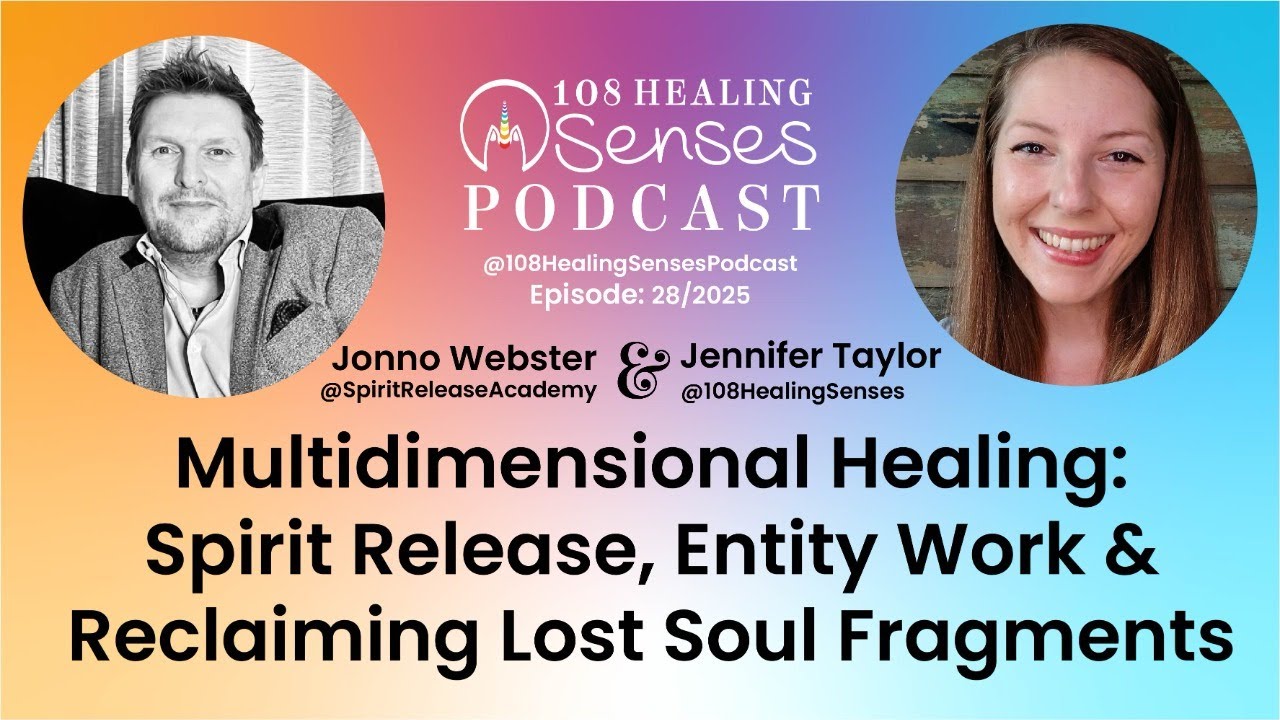 Multidimensional Healing:  Spirit Release, Entity Work & Reclaiming Lost Soul Fragments Ep29