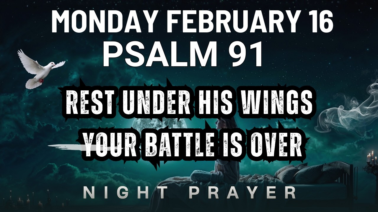 Monday February 16 Night attack Lord defend me grant victory night prayer Bedtime Prayer