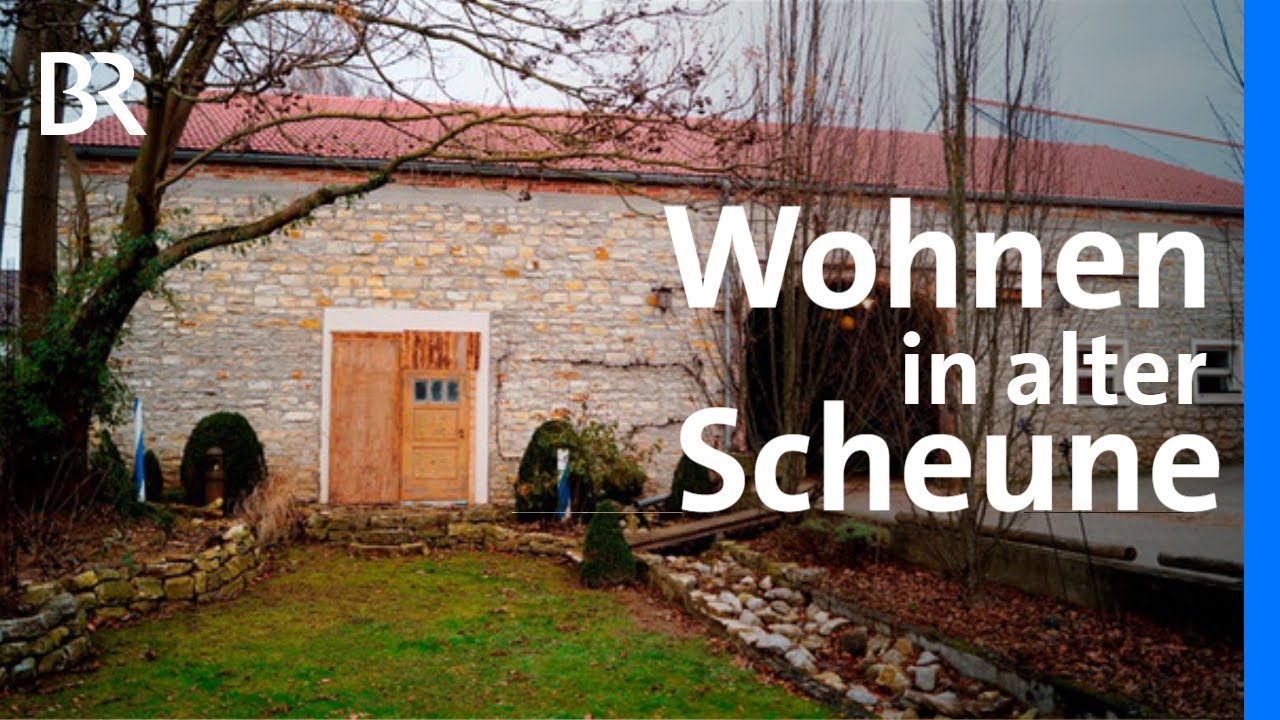 Alte Scheune umbauen: Modernes Wohnen im historischen Jurastadl | Architektur | Traumhäuser | BR
