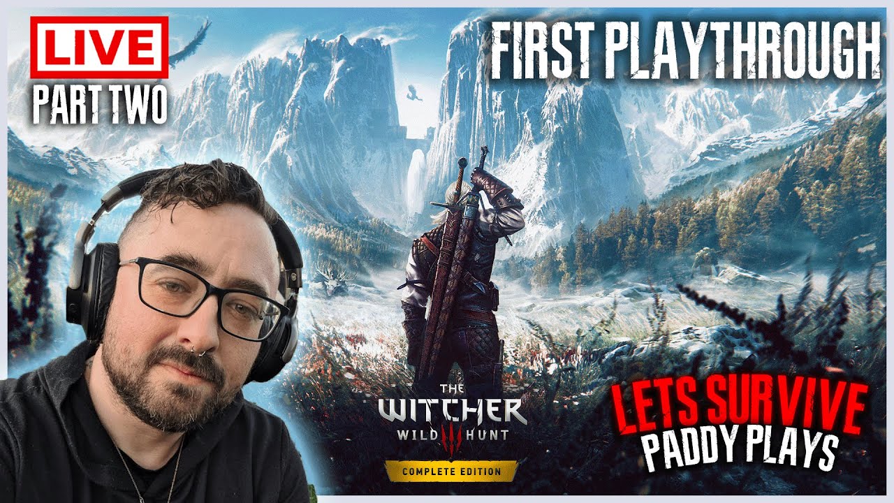 Let's Survive Live - The Witcher 3: Wild Hunt [Part Two - First Playthrough] White Orchard Woes