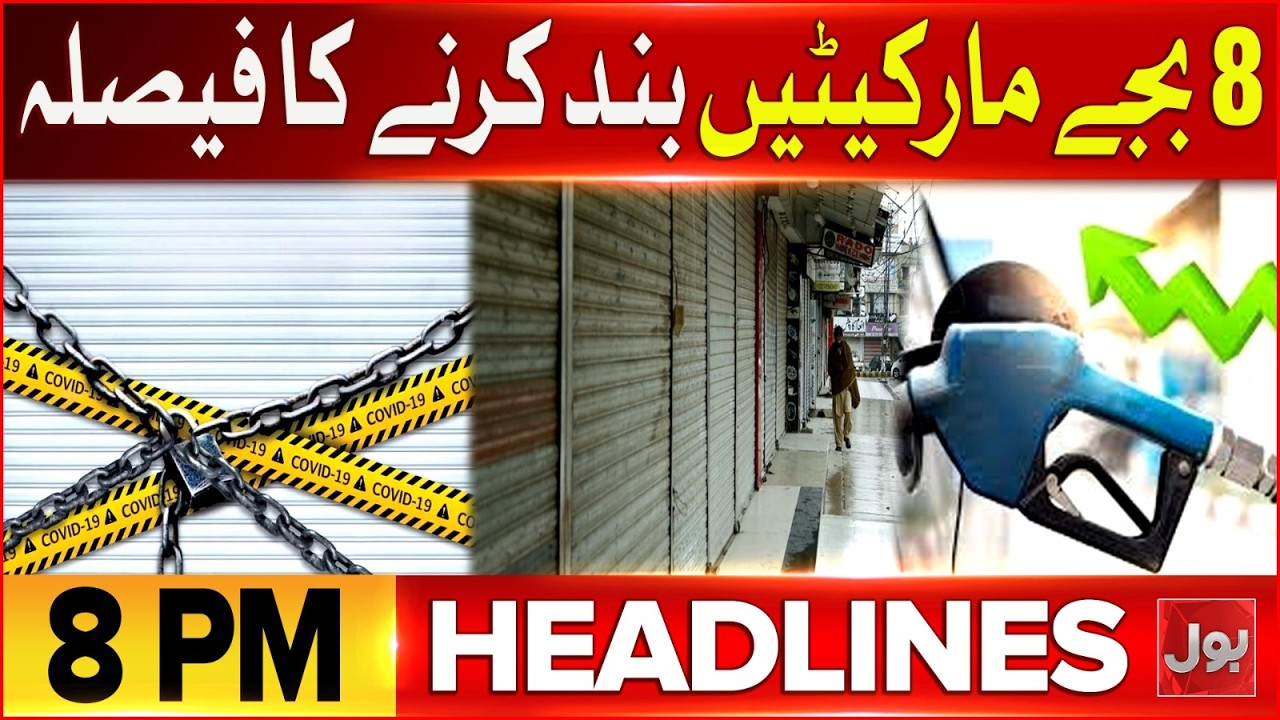 Markets to Close at 8 PM | Bol News Headlines at 8 PM | Massive Protests Against Petrol Price Hike
