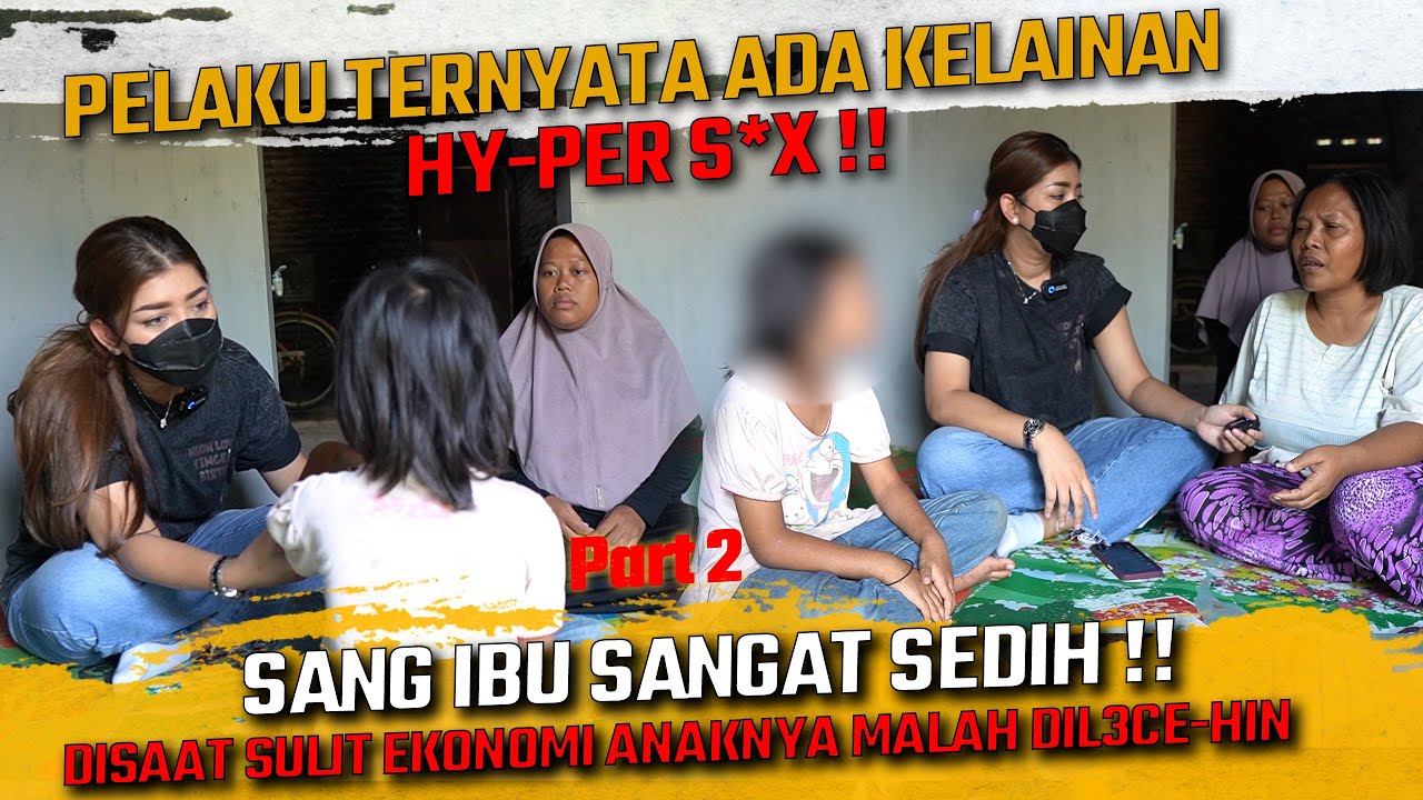 PELAKU TERNYATA ADA KEL4INAN HY-P3R S*X !! TRAUMA ADEK INI MASIH MEMBEKAS !!