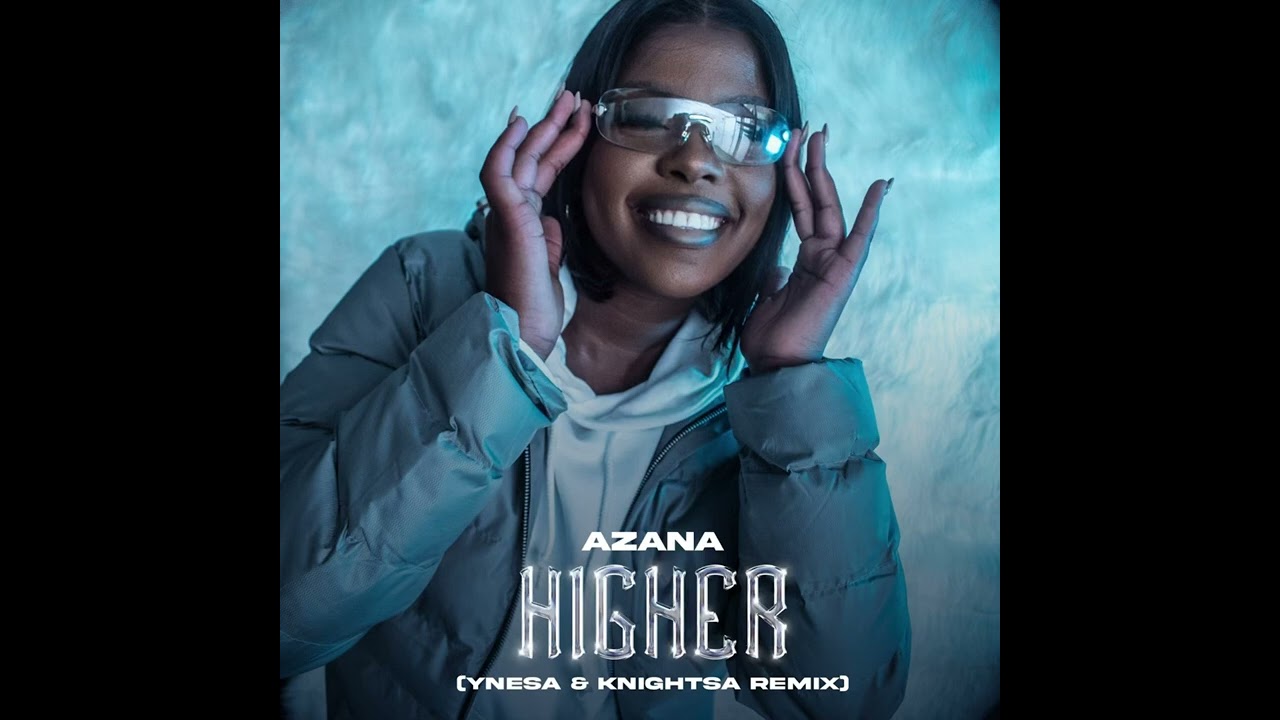 Azan&aacute; - Higher (Ynesa & KnightSA Remix) Official Audio