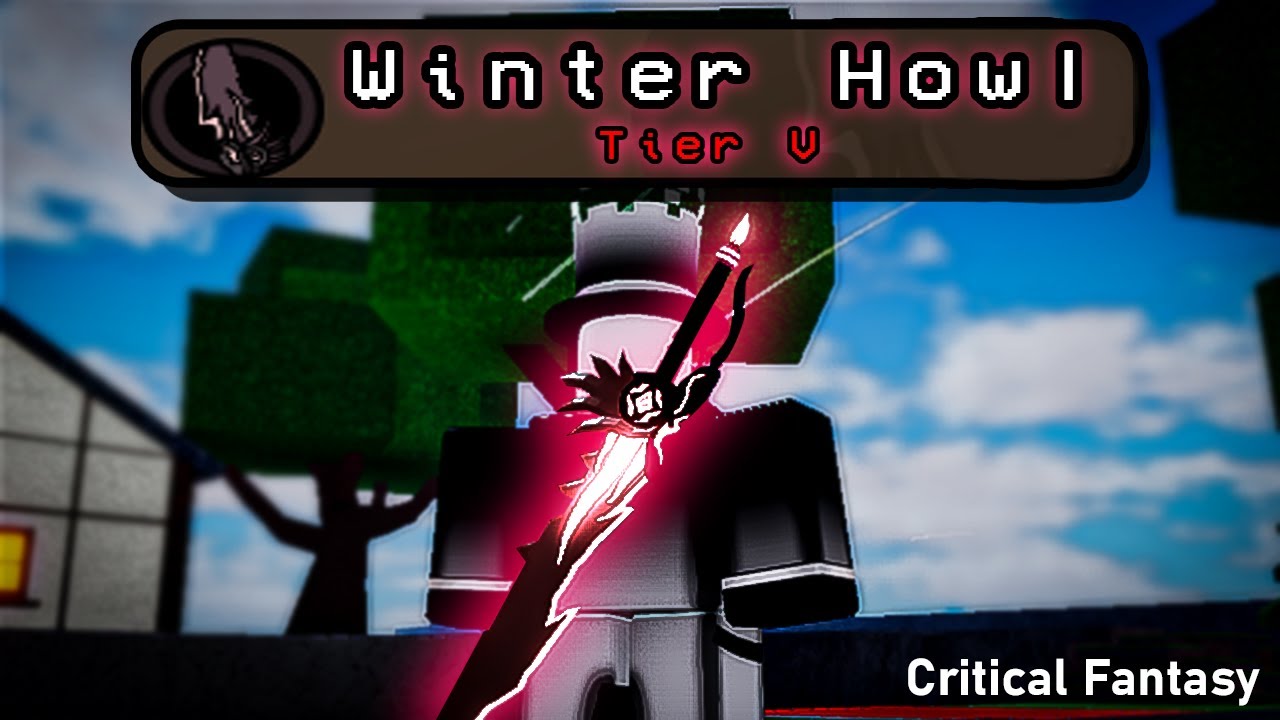WINTER HOWL (Tier 5 COMBO SWORD) | Critical Fantasy