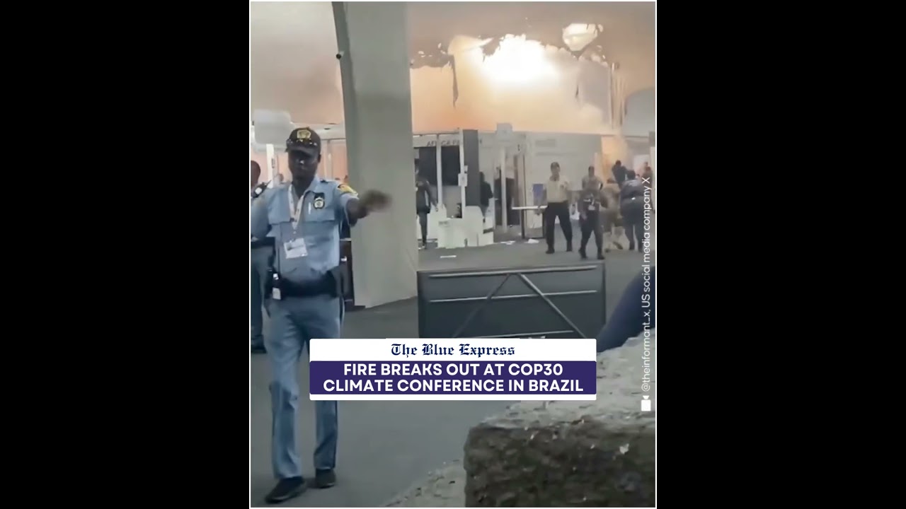 Fire Breaks out at COP30 Climate Conference in Brazil | The Blue Express