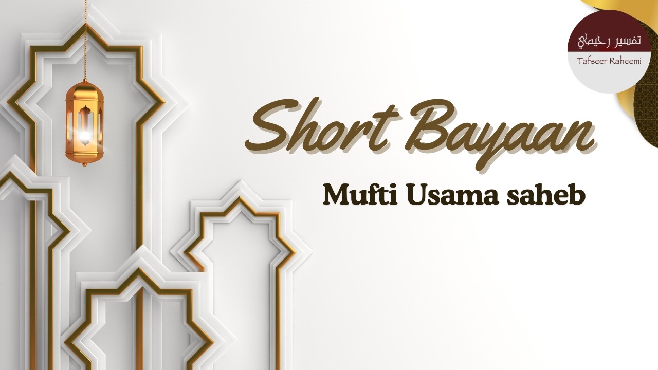 Short Bayaan | Mufti Usama