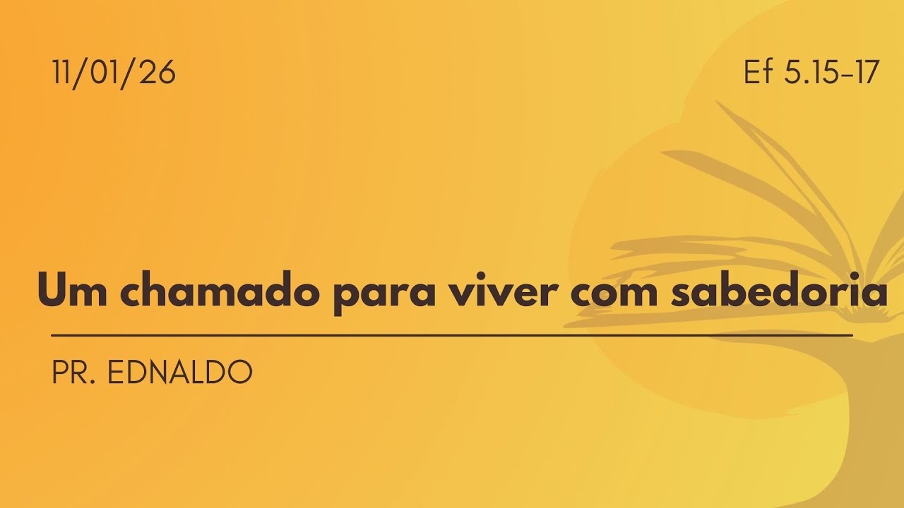 UM CHAMADO PARA VIVER COM SABEDORIA - Ef 5:15-17