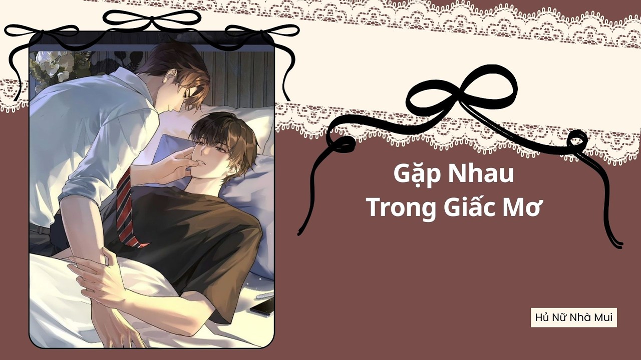 [Truyện Audio Đam Mỹ] [FULL] Gặp Nhau Trong Giấc Mơ