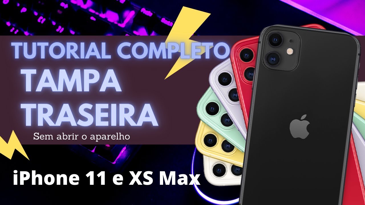 Como trocar a tampa traseira do iPhone 11 / Xs Max (Método para Iniciantes) Passo a Passo