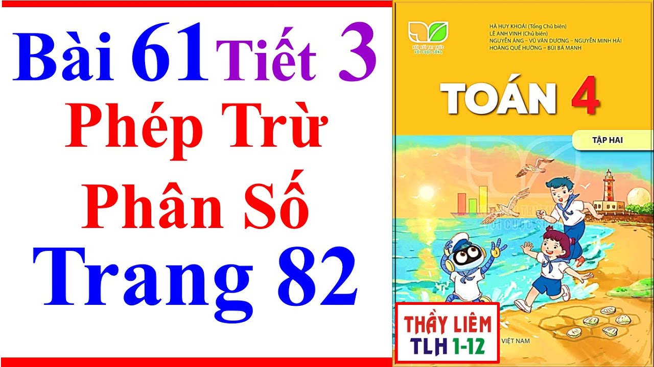 Toán Lớp 4 Bài 61 | Phép Trừ Phân Số | Trang 82 | Kết Nối Tri Thức | Tiết 3 | Tập 2