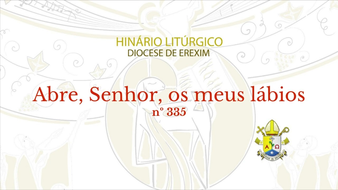 Abre, Senhor, os meus lábios (n. 335)