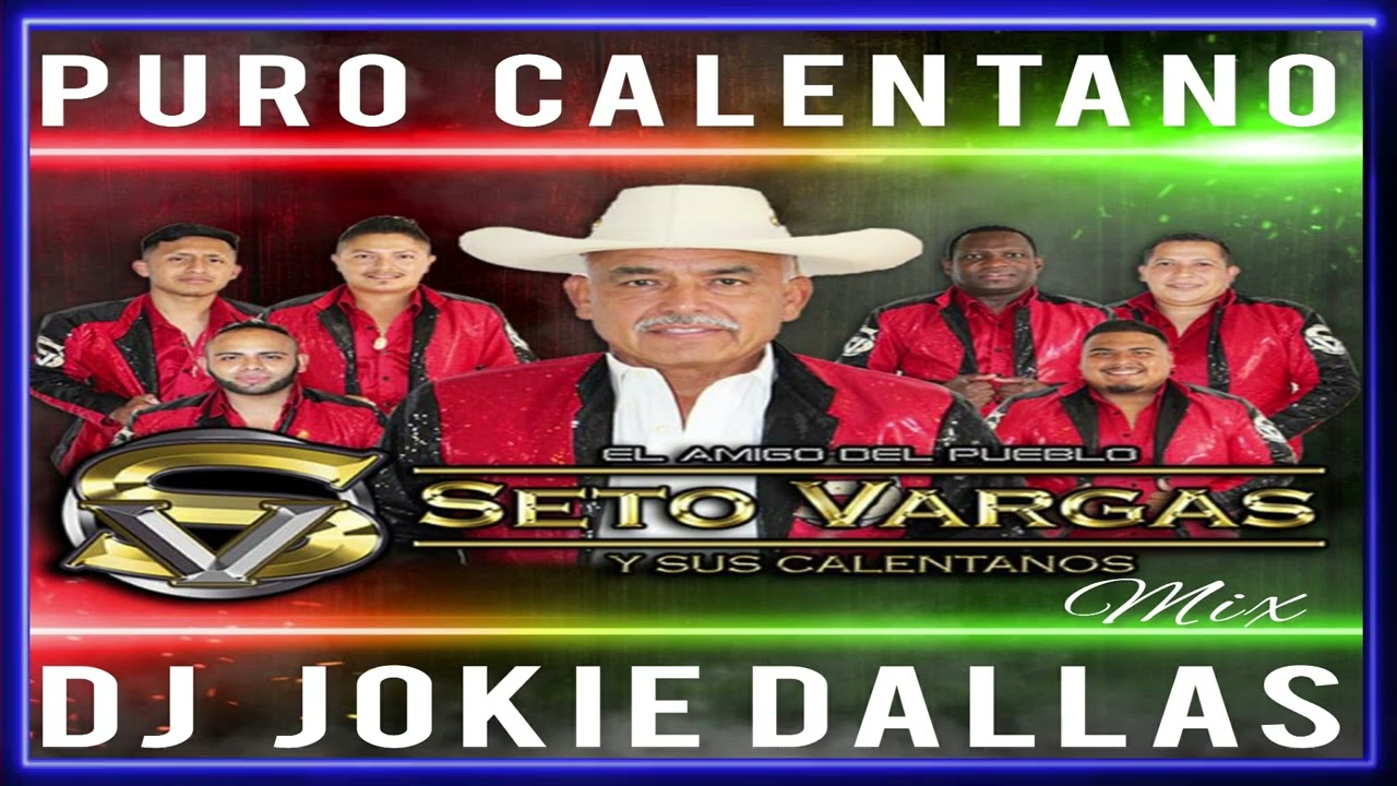 SETO VARGAS Y SUS CALENTANOS MIX 2024 DJ JOKIE DALLAS