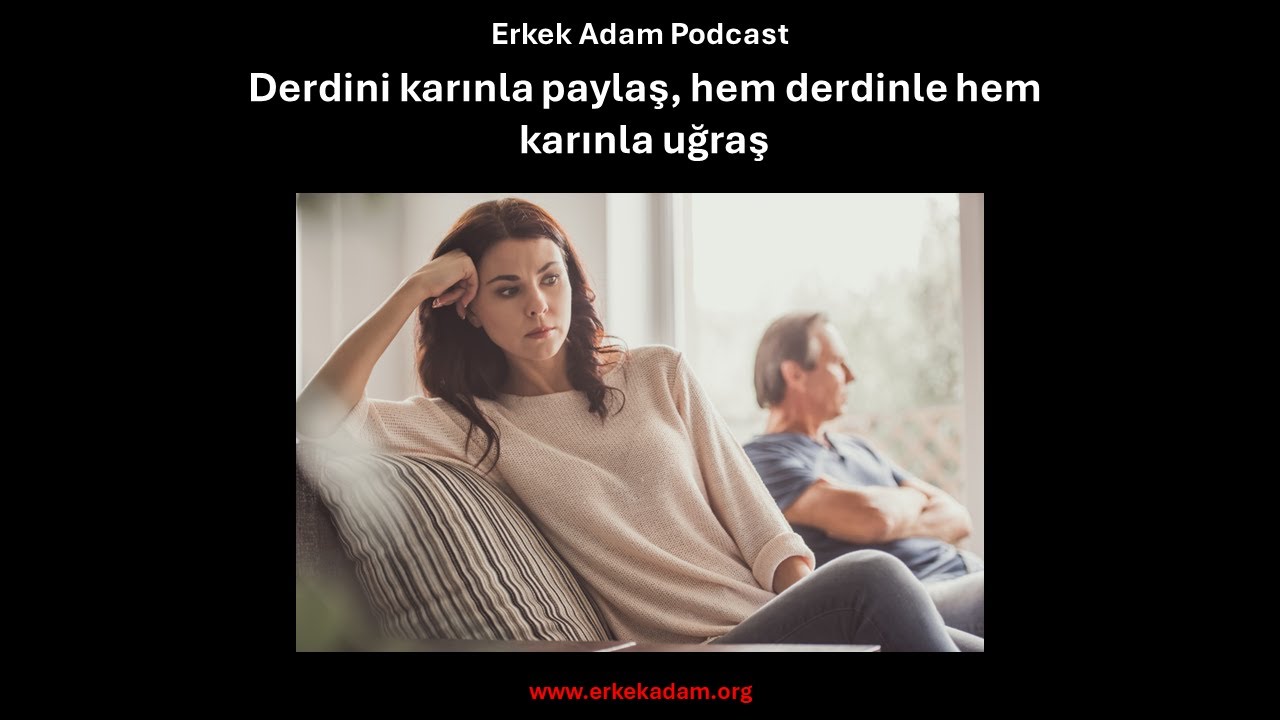 Derdini Karınla Paylaş. Hem Karınla Hem Derdinle Uğraş