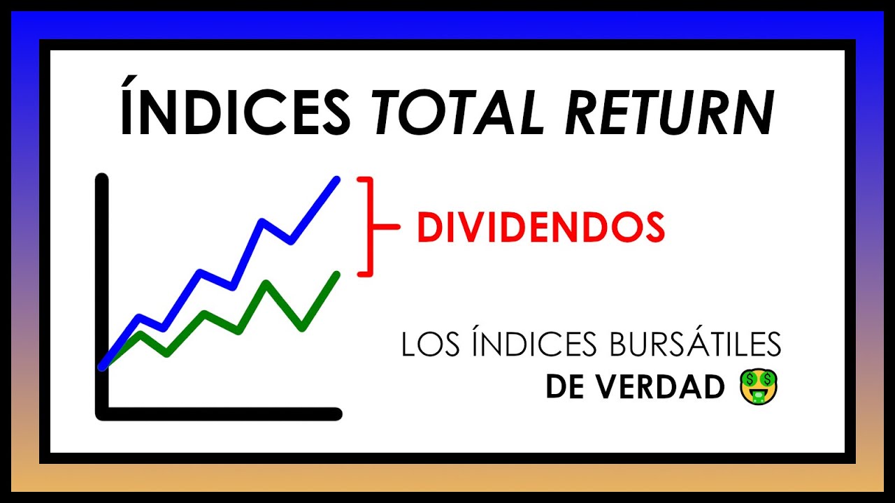 &Iacute;ndices burs&aacute;tiles de RENDIMIENTO total 💎 El IBEX 35 TE OCULTA cosas (total return) | Julio Cea