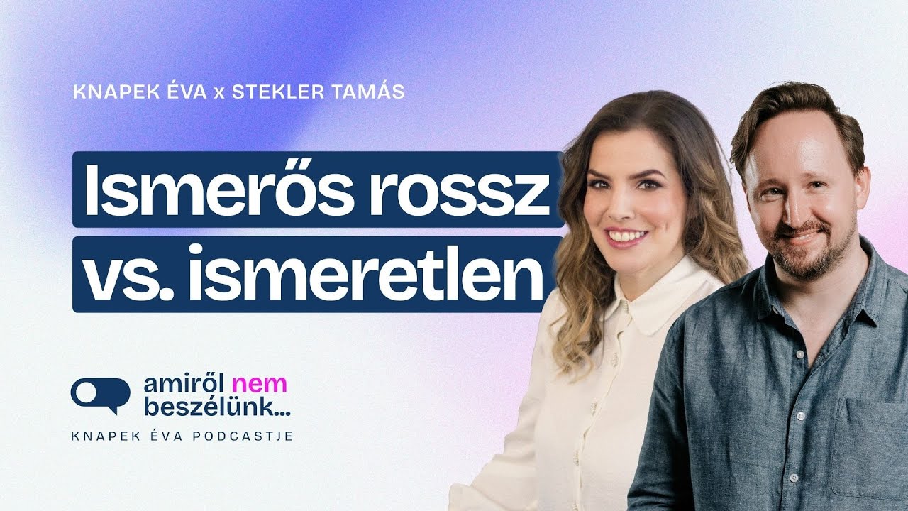 Miért félünk annyira a változástól? – Amiről nem beszélünk… podcast